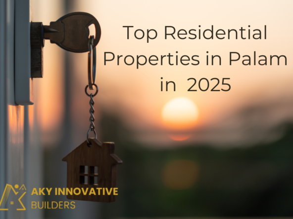 Top Residential Properties in Palam in 2025